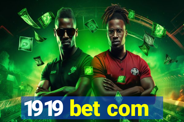 1919 bet com